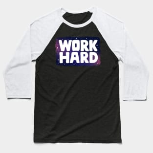 Work Hard Stars Galaxy Business Entrepreneur Gifts Baseball T-Shirt